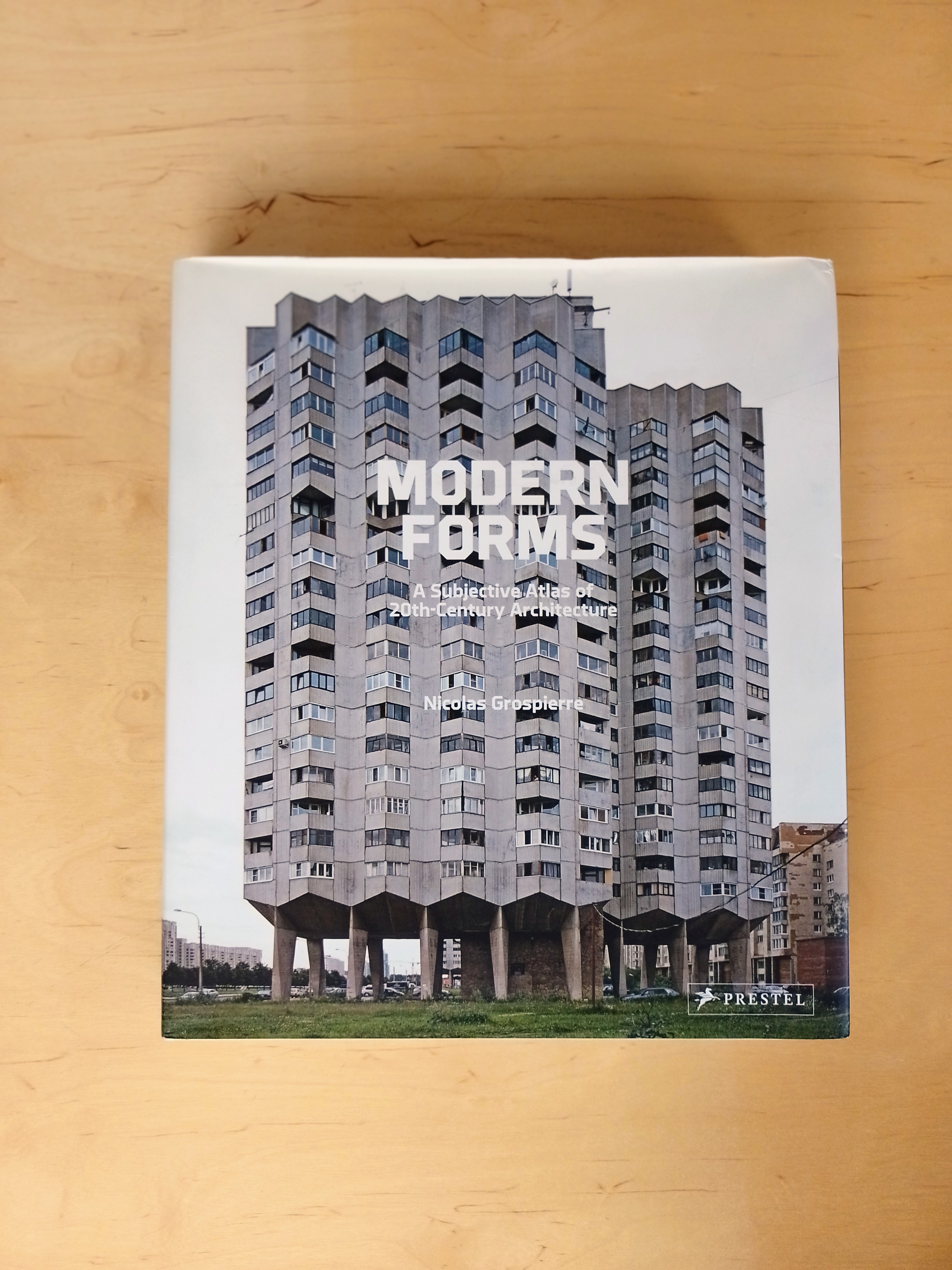 Modern Forms: A Subjective Atlas of 20th Century Architecture 1 Modern Forms: A Subjective Atlas of 20th Century Architecture